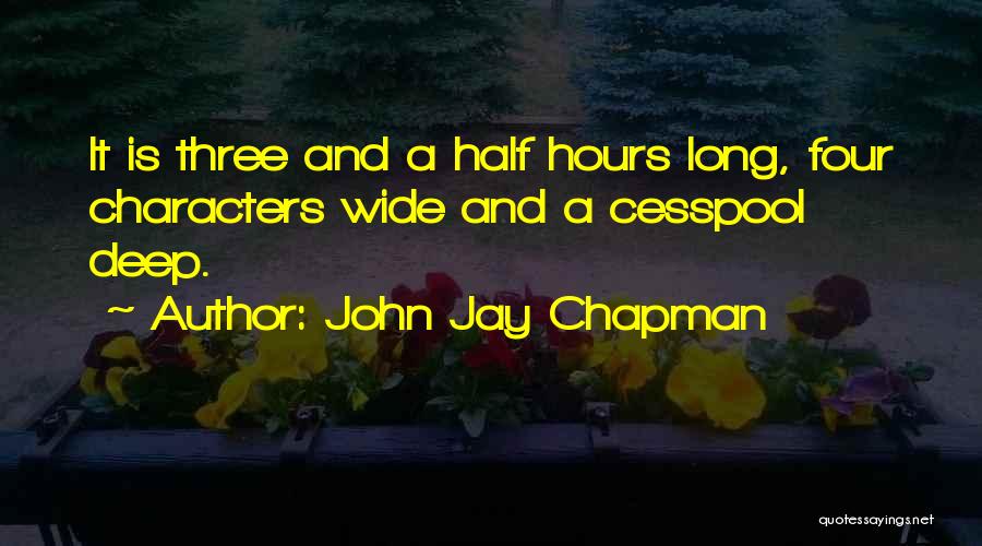 Deep And Wide Quotes By John Jay Chapman