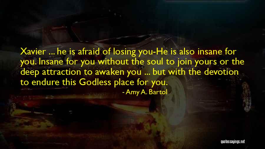 Deep Attraction Quotes By Amy A. Bartol Deep Attraction Quotes By Amy A. Bartol