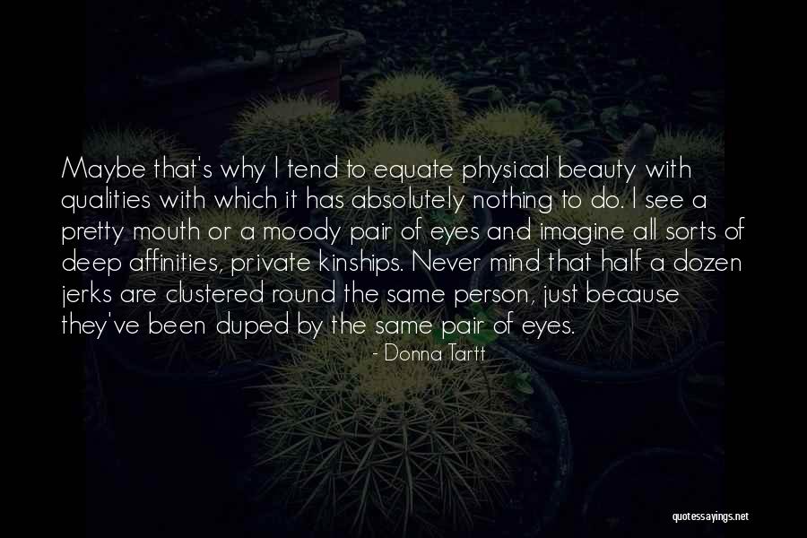 Deep Attraction Quotes By Donna Tartt Deep Attraction Quotes By Donna Tartt