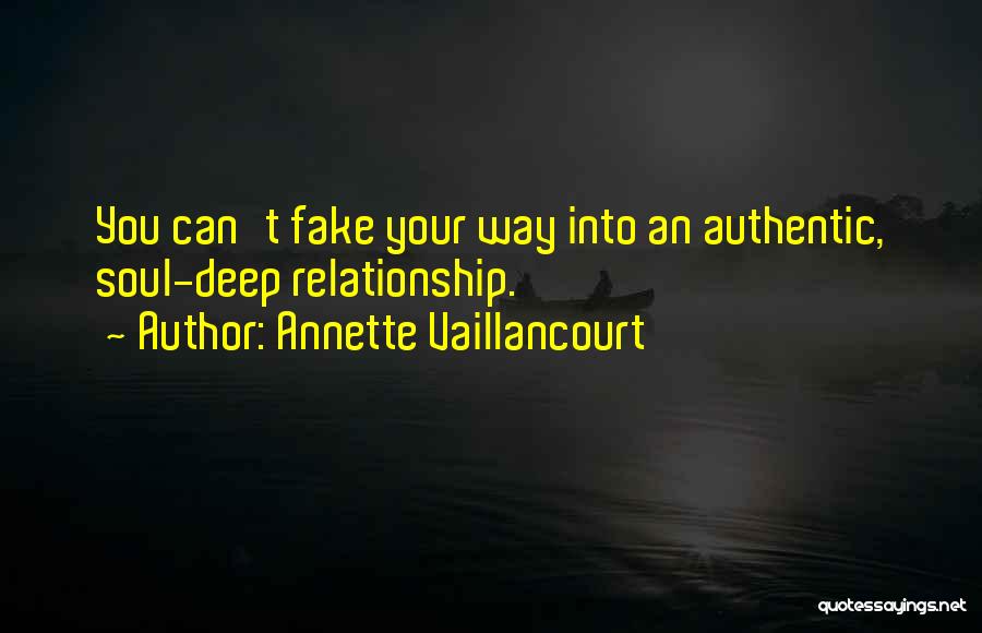 Deep Authentic Quotes By Annette Vaillancourt