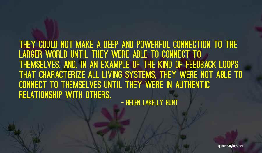 Deep Authentic Quotes By Helen LaKelly Hunt Deep Authentic Quotes By Helen LaKelly Hunt