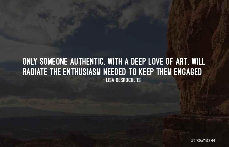 Deep Authentic Quotes By Lisa Desrochers Deep Authentic Quotes By Lisa Desrochers