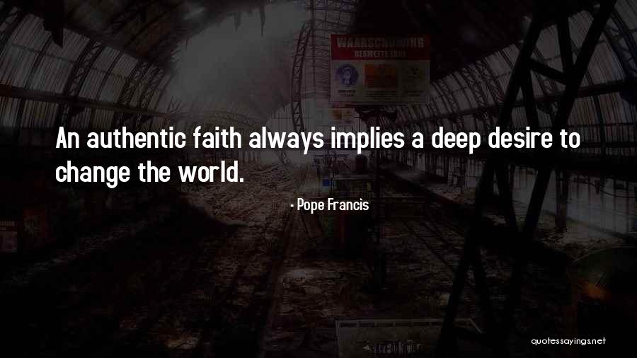 Deep Authentic Quotes By Pope Francis Deep Authentic Quotes By Pope Francis