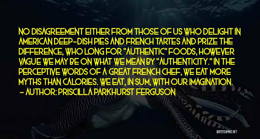 Deep Authentic Quotes By Priscilla Parkhurst Ferguson