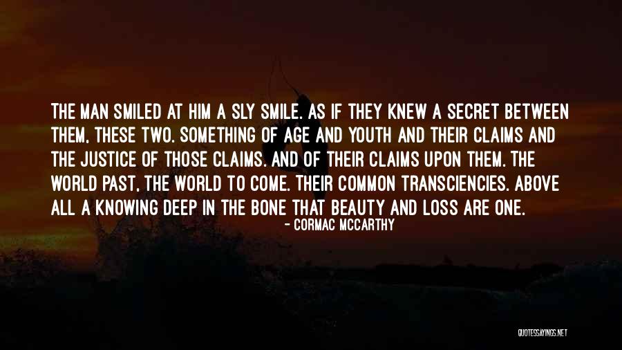 Deep Beauty Quotes By Cormac McCarthy Deep Beauty Quotes By Cormac McCarthy