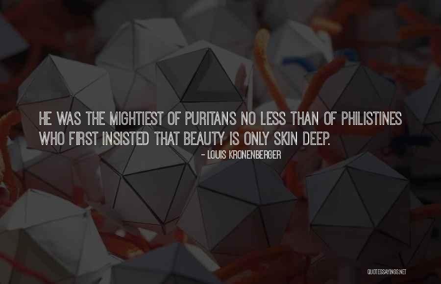 Deep Beauty Quotes By Louis Kronenberger Deep Beauty Quotes By Louis Kronenberger