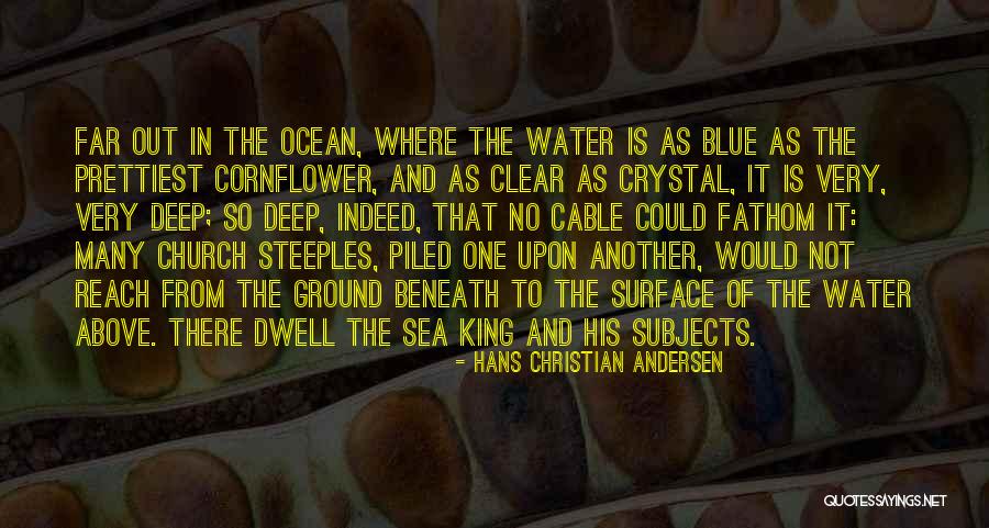 Deep Blue Sea Quotes By Hans Christian Andersen