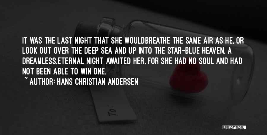 Deep Blue Sea Quotes By Hans Christian Andersen