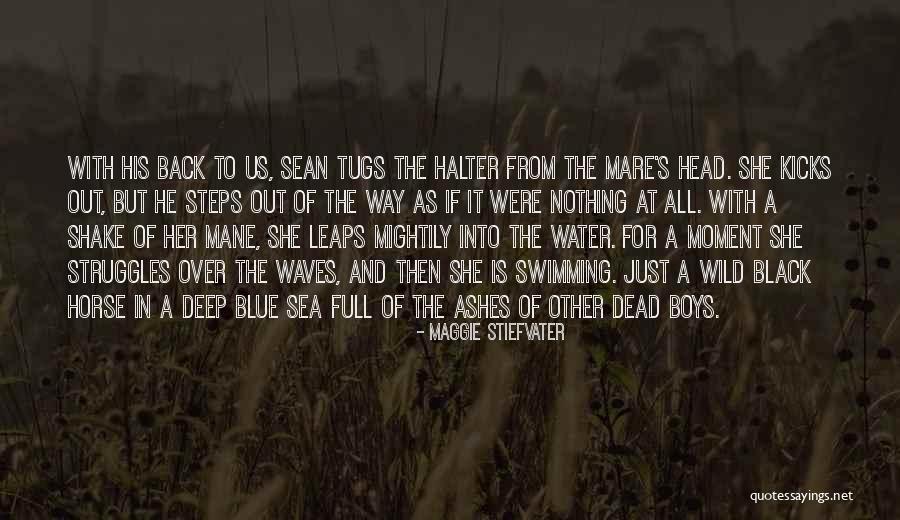 Deep Blue Sea Quotes By Maggie Stiefvater