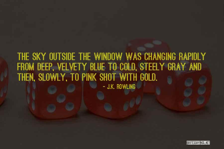 Deep Blue Sky Quotes By J.K. Rowling Deep Blue Sky Quotes By J.K. Rowling