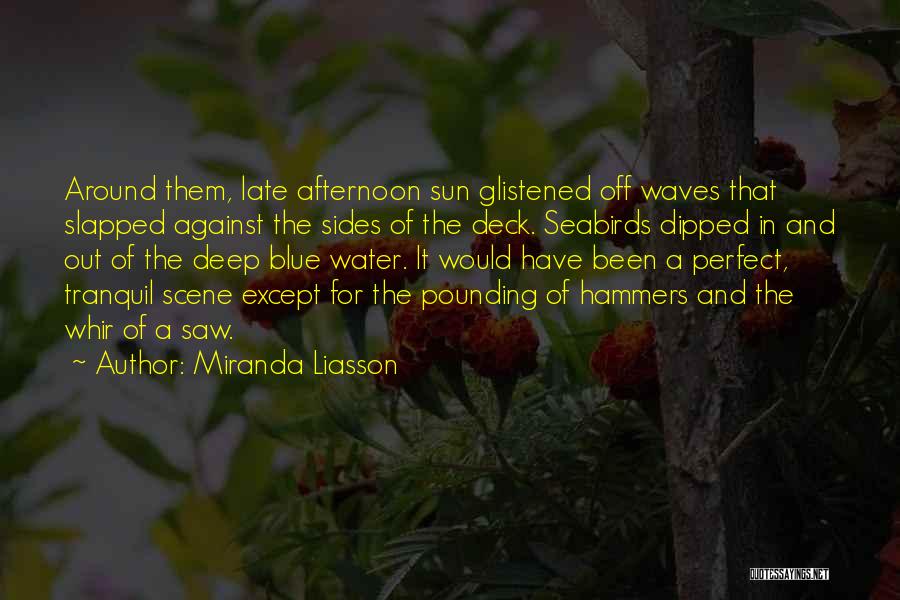 Deep Blue Water Quotes By Miranda Liasson