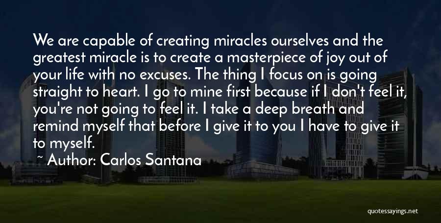 Deep Breath Life Quotes By Carlos Santana