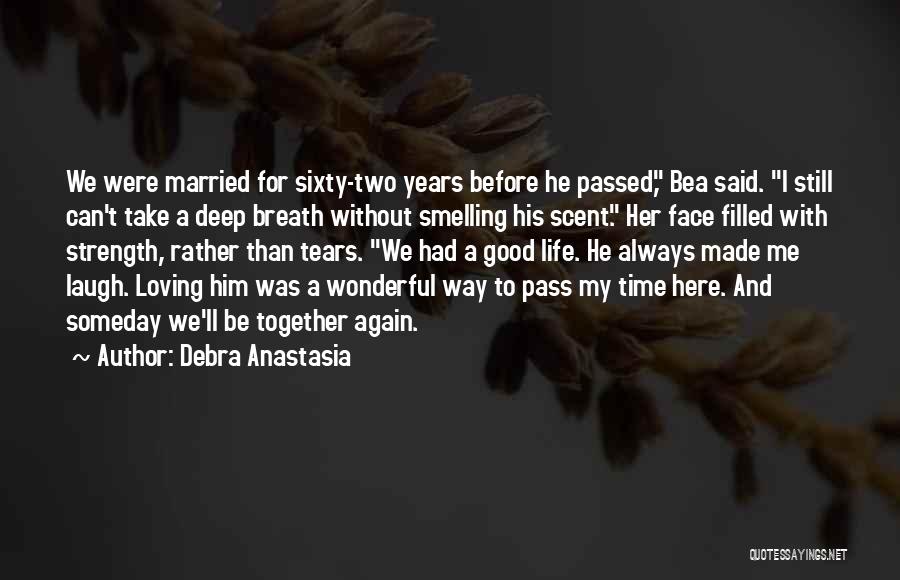 Deep Breath Life Quotes By Debra Anastasia