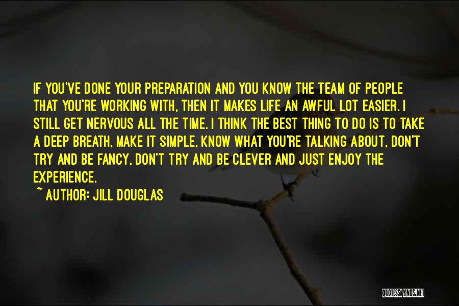 Deep Breath Life Quotes By Jill Douglas