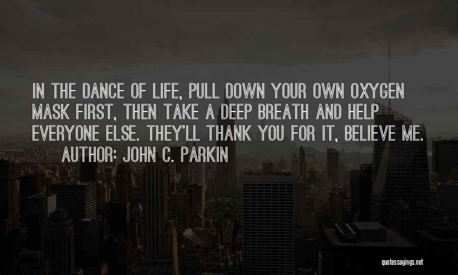 Deep Breath Life Quotes By John C. Parkin