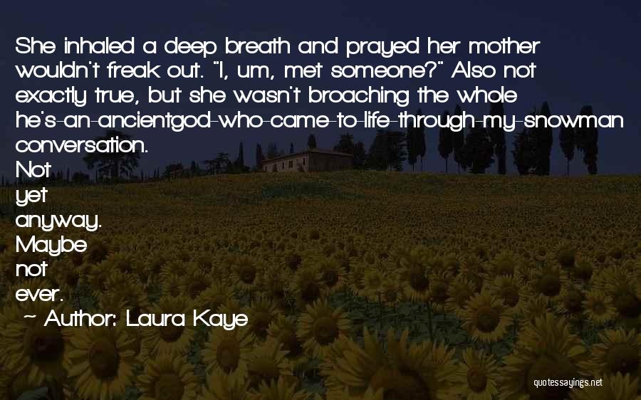 Deep Breath Life Quotes By Laura Kaye