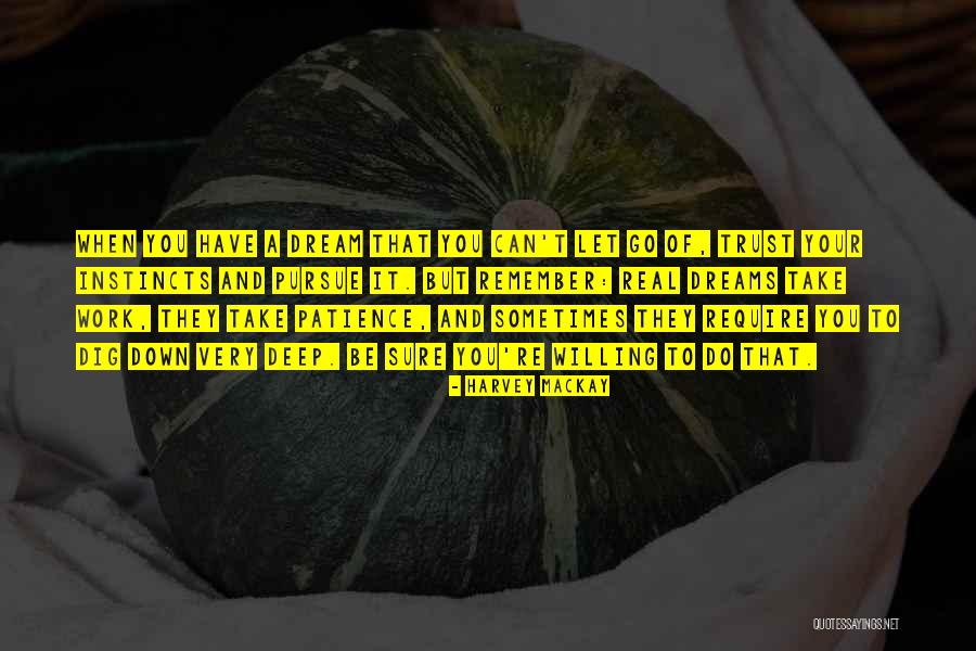 Deep But Real Quotes By Harvey MacKay Deep But Real Quotes By Harvey MacKay