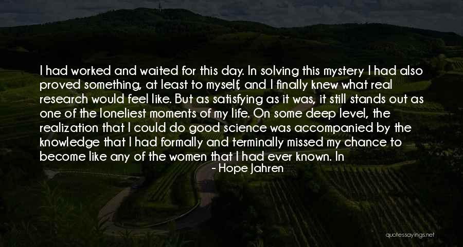 Deep But Real Quotes By Hope Jahren Deep But Real Quotes By Hope Jahren