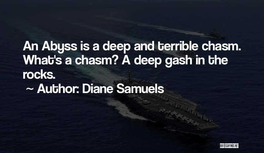 Deep Chasm Quotes By Diane Samuels