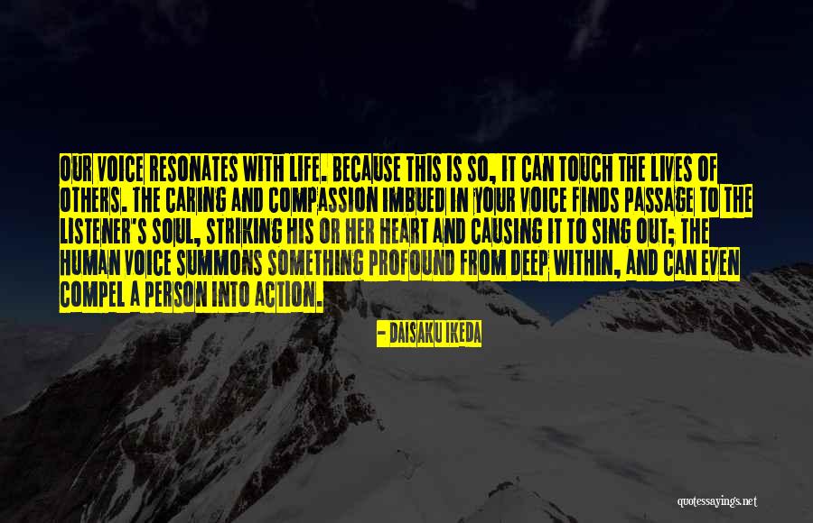 Deep Compassion Quotes By Daisaku Ikeda Deep Compassion Quotes By Daisaku Ikeda