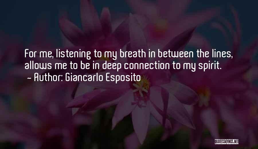 Deep Connections Quotes By Giancarlo Esposito