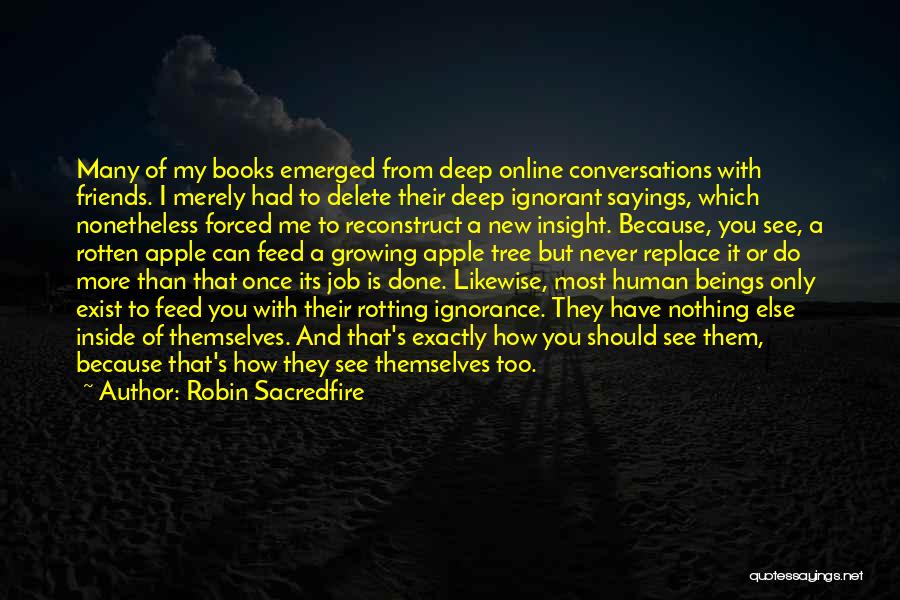 Deep Conversations Quotes By Robin Sacredfire