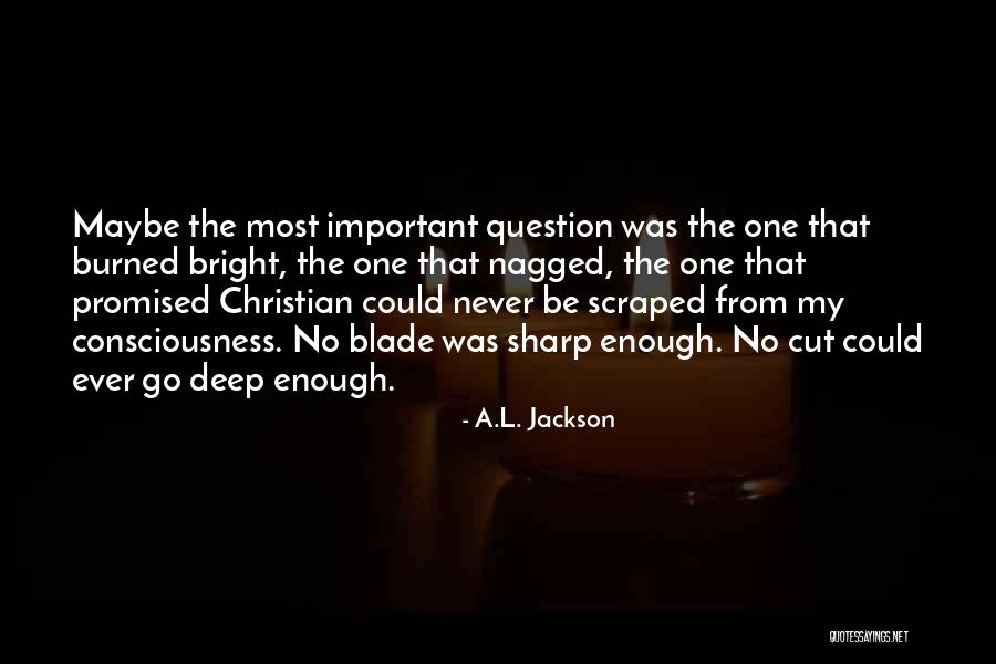Deep Cut Quotes By A.L. Jackson Deep Cut Quotes By A.L. Jackson