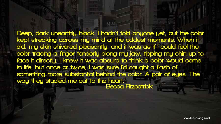 Deep Cut Quotes By Becca Fitzpatrick Deep Cut Quotes By Becca Fitzpatrick
