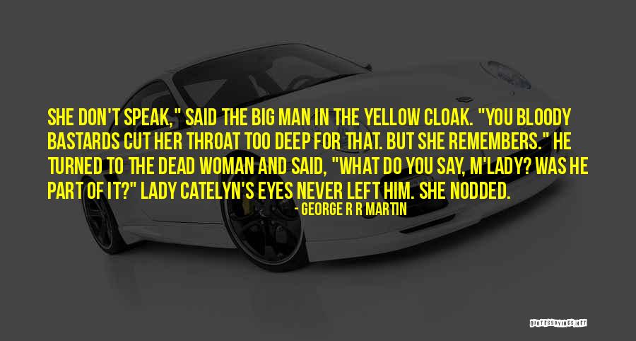 Deep Cut Quotes By George R R Martin Deep Cut Quotes By George R R Martin