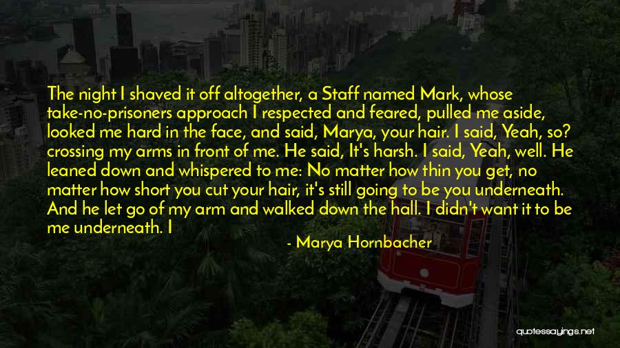 Deep Cut Quotes By Marya Hornbacher Deep Cut Quotes By Marya Hornbacher