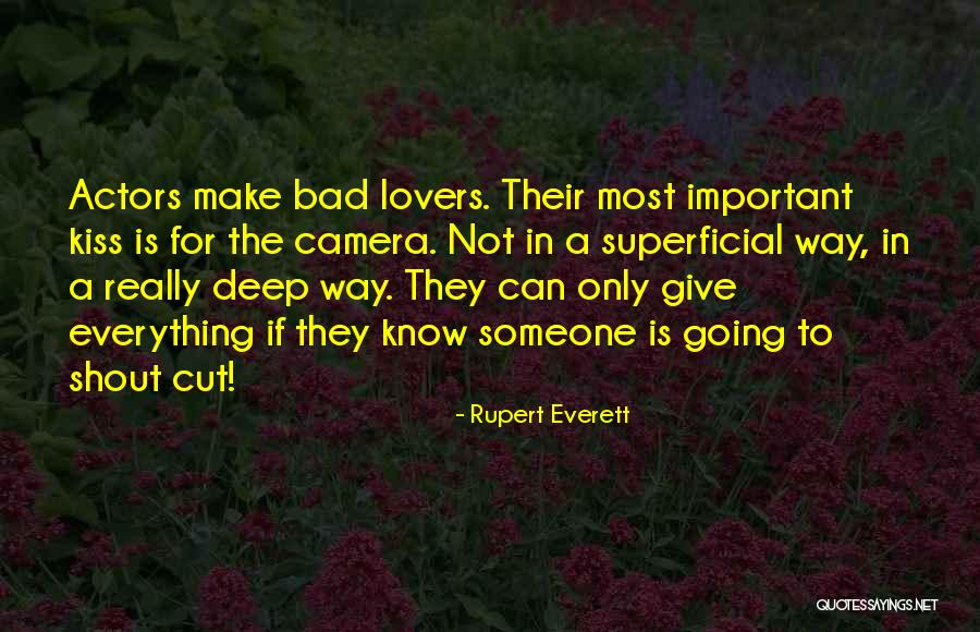 Deep Cut Quotes By Rupert Everett Deep Cut Quotes By Rupert Everett