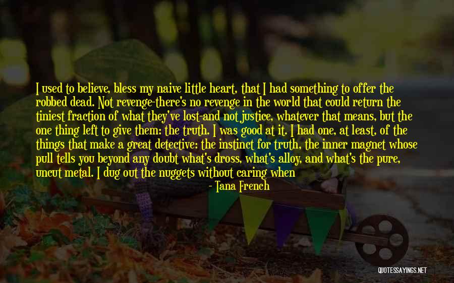 Deep Cut Quotes By Tana French Deep Cut Quotes By Tana French