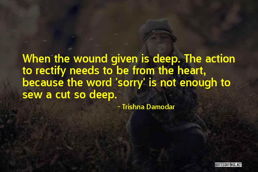 Deep Cut Quotes By Trishna Damodar Deep Cut Quotes By Trishna Damodar