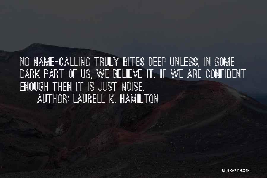 Deep Dark Inspirational Quotes By Laurell K. Hamilton