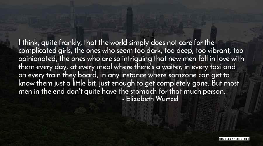 Deep Dark Love Quotes By Elizabeth Wurtzel Deep Dark Love Quotes By Elizabeth Wurtzel