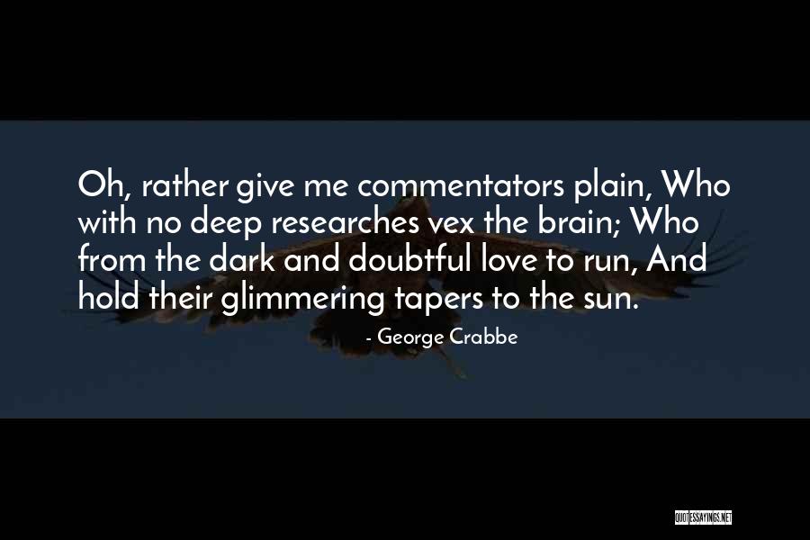 Deep Dark Love Quotes By George Crabbe