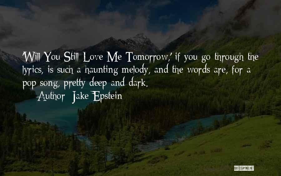 Deep Dark Love Quotes By Jake Epstein