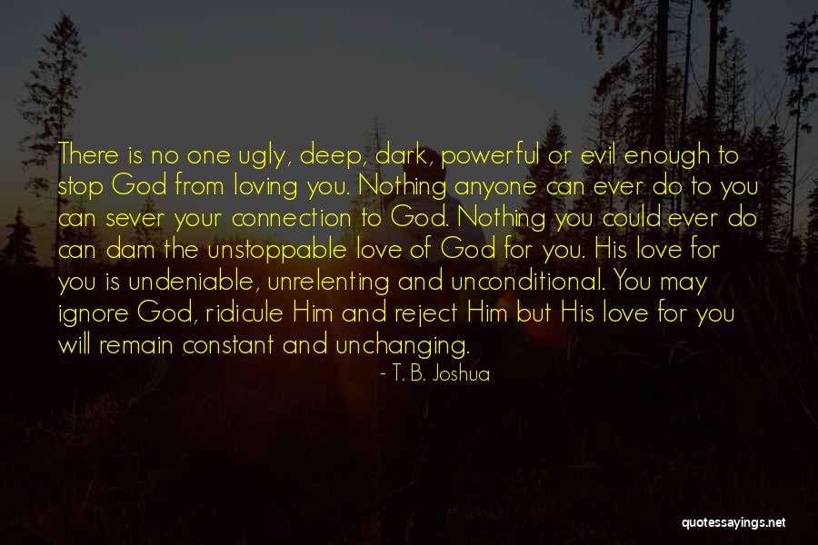 Deep Dark Love Quotes By T. B. Joshua