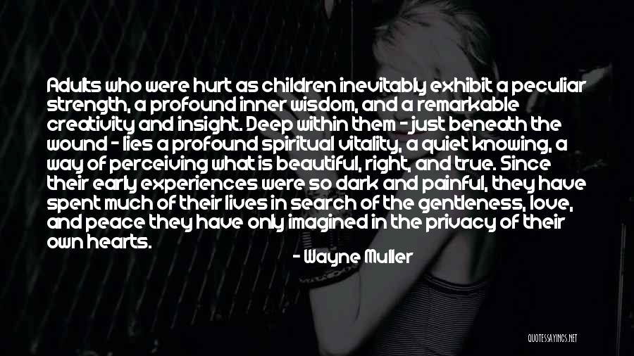 Deep Dark Love Quotes By Wayne Muller Deep Dark Love Quotes By Wayne Muller