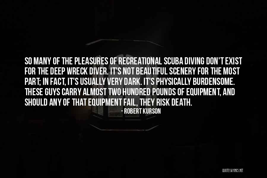 Deep Dark Quotes By Robert Kurson Deep Dark Quotes By Robert Kurson