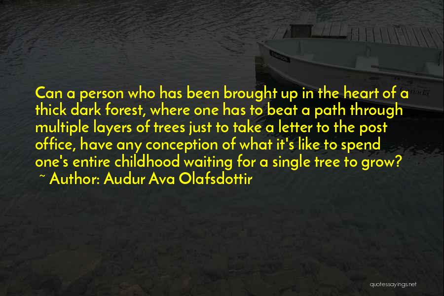 Deep Dark Thoughts Quotes By Audur Ava Olafsdottir