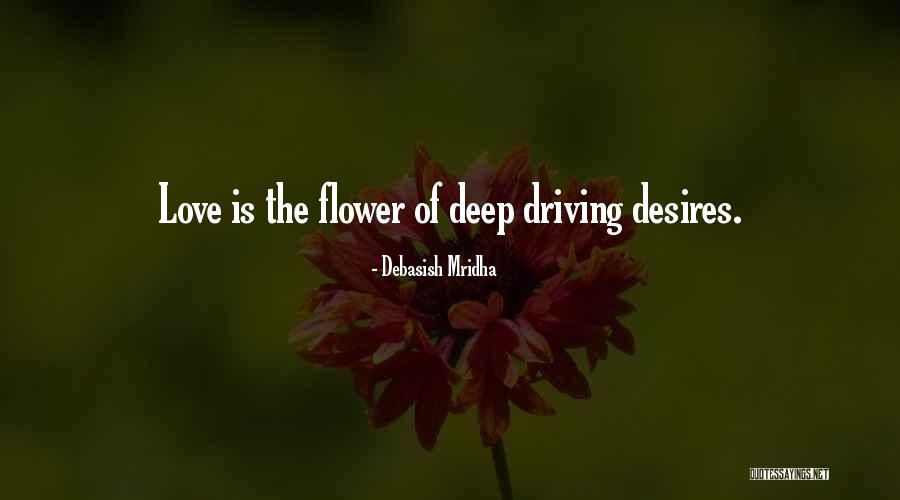 Deep Desires Quotes By Debasish Mridha Deep Desires Quotes By Debasish Mridha