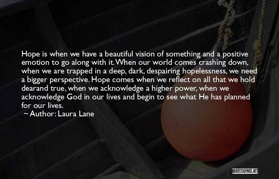 Deep Down Dark Quotes By Laura Lane