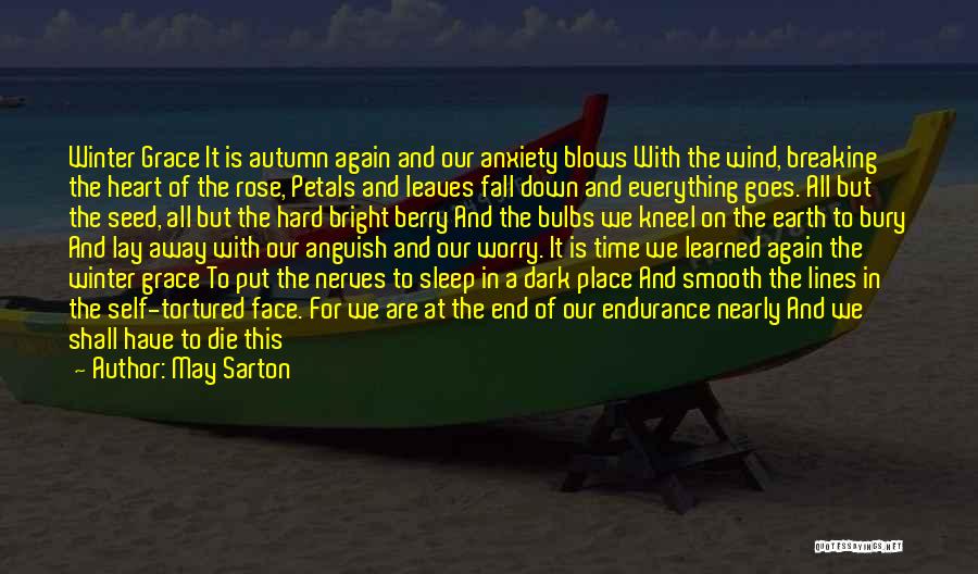 Deep Down Dark Quotes By May Sarton