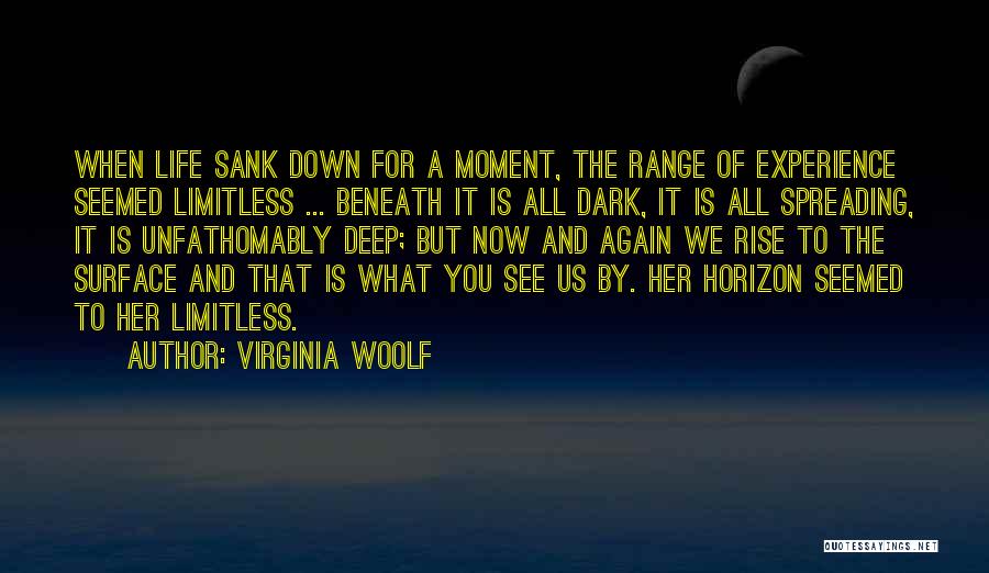 Deep Down Dark Quotes By Virginia Woolf