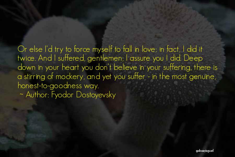 Deep Down In Your Heart Quotes By Fyodor Dostoyevsky