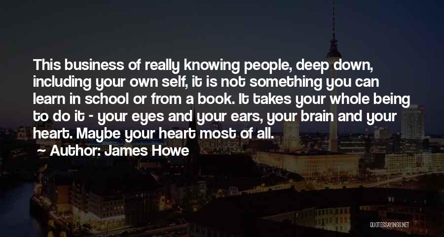 Deep Down In Your Heart Quotes By James Howe