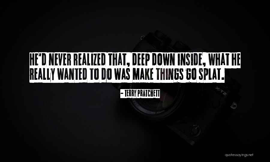 Deep Down Inside Quotes By Terry Pratchett Deep Down Inside Quotes By Terry Pratchett