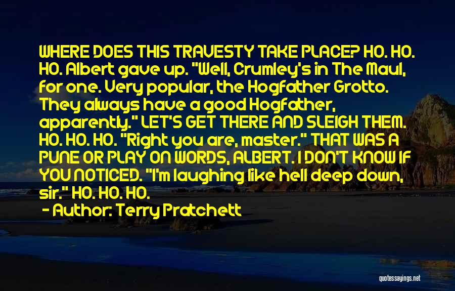 Deep Down Popular Quotes By Terry Pratchett