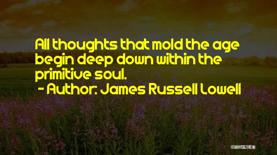 Deep Down Quotes By James Russell Lowell